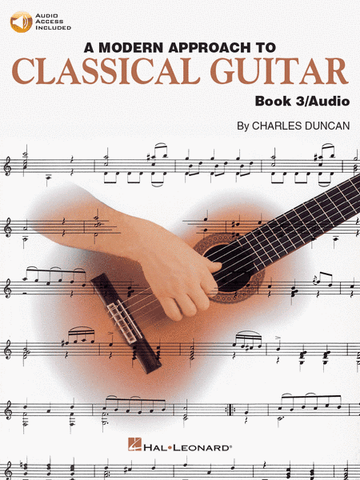 Hal Leonard A Modern Approach to Classical Guitar Book 3 Hal Leonard A Modern Approach to Classical Guitar Book 3